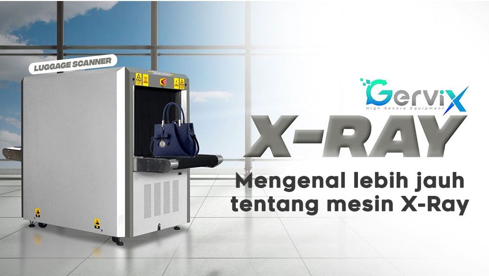 Mengenal lebih jauh tentang mesin X-Ray